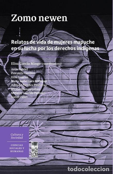 Libri: Zomo newen - Relatos de vida de mujeres mapuche en su lucha por los derechos ind&iacute;genas - Elisa Garc&iacute;
