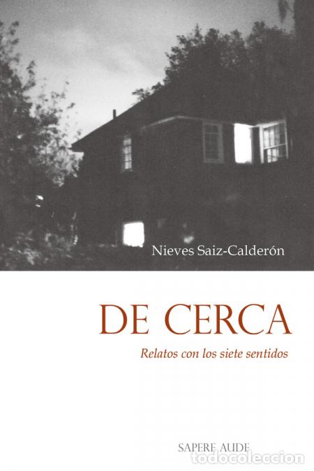 books: De cerca. Relatos con los siete sentidos - Nieves Saiz-Calder&oacute;n