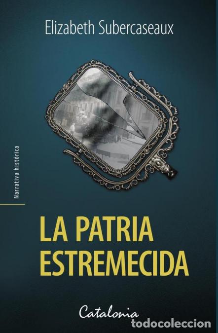 B&uuml;cher: La patria estremecida - Elizabeth Subercaseaux