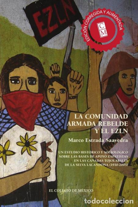 Libri: La comunidad armada rebelde y el EZLN. - Un estudio hist&oacute;rico y sociol&oacute;gico sobre las bases de apoyo