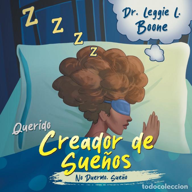 Libros: Querido Creador de Sue&ntilde;os - No Duermo. Sue&ntilde;o - Dr. Leggie L. Boone - Foto 1