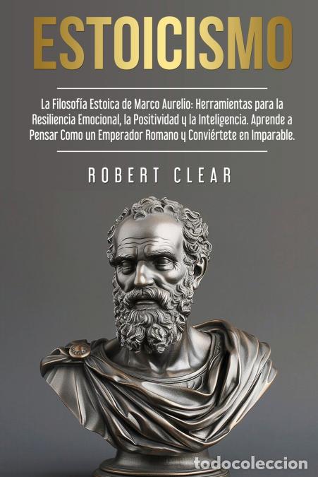 Libros: Estoicismo - La Filosof&iacute;a Estoica de Marco Aurelio. Herramientas para la Resiliencia Emocional, la P