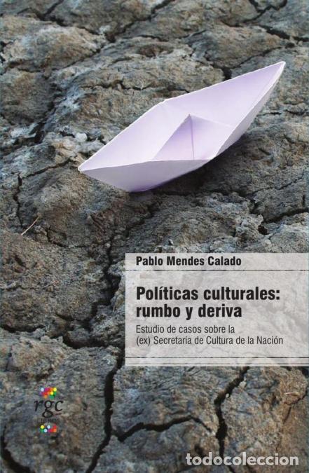 Libros: Politicas Culturales - Rumbo y Deriva - Pablo Mendes Calado