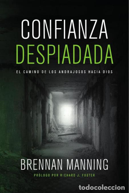 B&uuml;cher: Confianza despiadada: El camino de los andrajosos hacia Dios - Brennan Manning