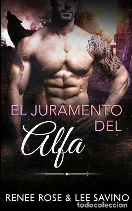 Libri: El juramento del alfa - Renee Rose,Lee Savino,Bego&ntilde;a Marin