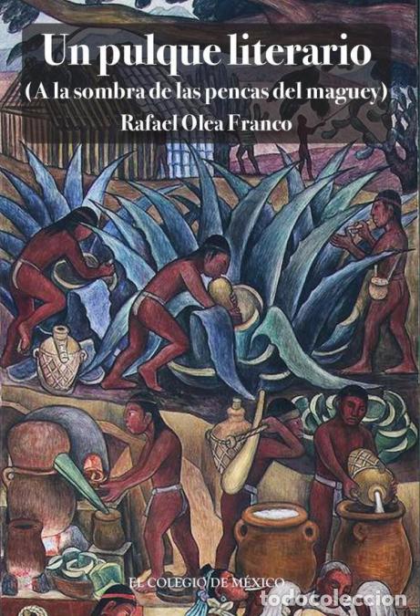 B&uuml;cher: Un pulque literario - (A la sombra de las pencas del maguey) - Rafael Olea Franco