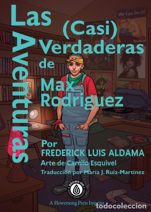 Libri: Las Aventuras (Casi) Verdaderas De Max Rodriguez - Frederick Luis Aldama,Camilo Esquivel