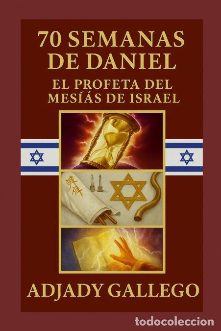 B&uuml;cher: 70 SEMANAS DE DANIEL _ EL PROFETA DEL MES&Iacute;AS DE ISRAEL - EL PROFETA DEL MES&Iacute;AS DE ISRAEL - Adjady Ga