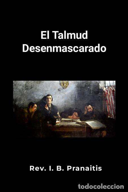 Libri: El Talmud desenmascarado - Rev. J. B. Pranaitis