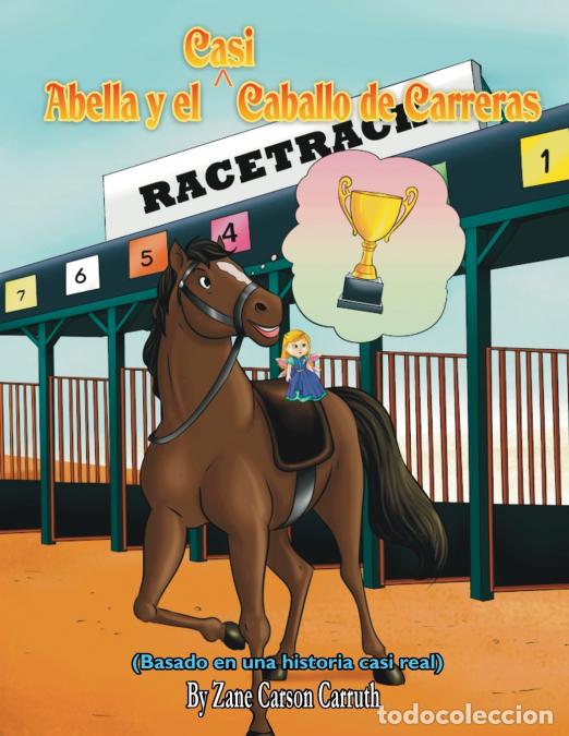 books: Abella y el Casi Caballo de Carreras - Zane Carson Carruth