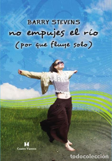 Libri: No Empujes el Rio (Porque fluye solo) - Barry Stevens,Elena Olivos