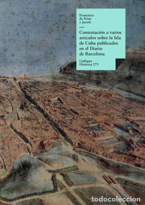 B&uuml;cher: Contestaci&oacute;n a varios art&iacute;culos sobre la Isla de Cuba publicados en el Diario de Barcelona - Francis