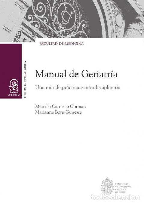 B&uuml;cher: Manual de geriatr&iacute;a - Una mirada pr&aacute;ctica e interdisciplinaria - Marcela Carrasco,Marianne Born