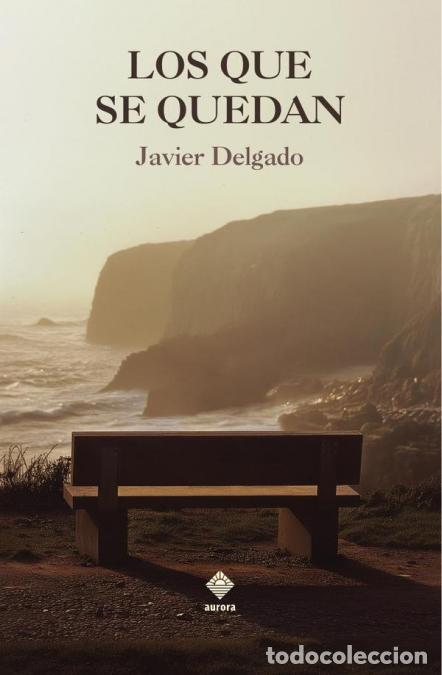B&uuml;cher: Los que se quedan - Javier Delgado
