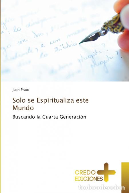 Libri: Solo se Espiritualiza este Mundo - Juan Prato