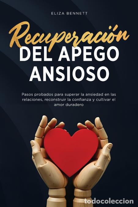 Livros: Recuperaci&oacute;n del apego ansioso - Pasos probados para superar la ansiedad en las relaciones, reconstr