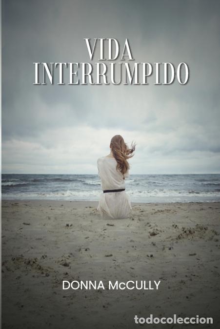 Libros: Vida interrumpida - Donna M McCully - Foto 1