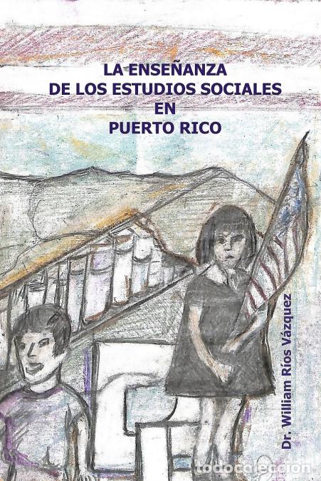 Libri: La ense&ntilde;anza de los Estudios Sociales en Puerto Rico - William Rios-Vazquez