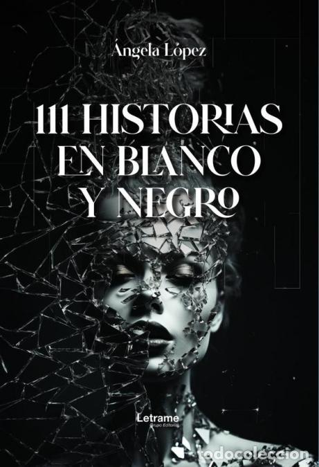 books: 111 Historias en blanco y negro - &Aacute;ngela L&oacute;pez