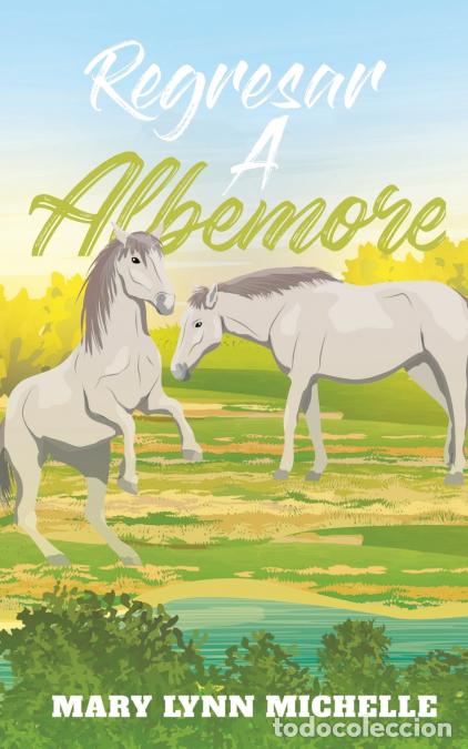 B&uuml;cher: Regresar a Albemore - Mary Lynn Michelle