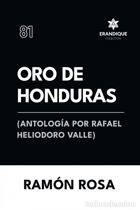 Libri: Oro de Honduras (Antolog&iacute;a de Rafael Heliodoro Valle) - Ram&oacute;n Rosa