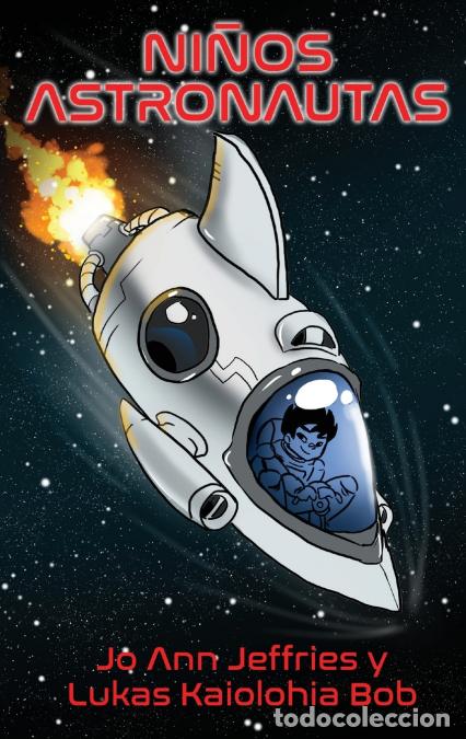 Libros: Ni&ntilde;os Astronautas - Un libro infantil de cap&iacute;tulos sobre aventuras espaciales y STEM para ni&ntilde;os de 6