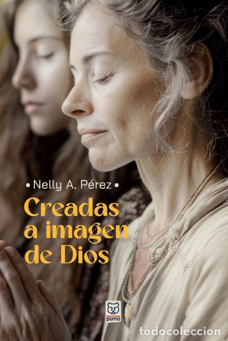 Libri: CREADAS A IMAGEN DE DIOS - Nelly A. P&eacute;rez