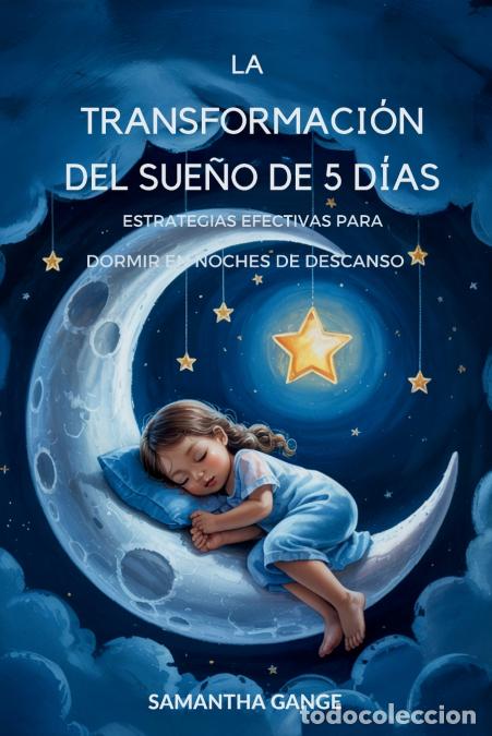 books: La Transformaci&oacute;n Del Sue&ntilde;o De 5 D&iacute;as - Estrategias Eficaces Para Dormir En Noches De Descanso - Sam