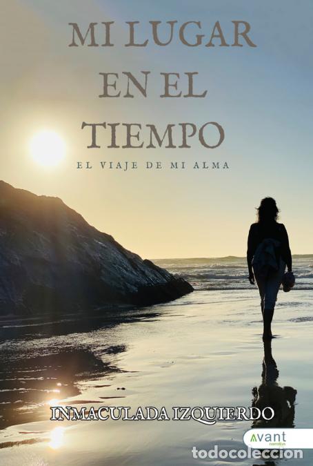 Livres: Mi lugar en el tiempo - El viaje de mi alma - Inmaculada Izquierdo