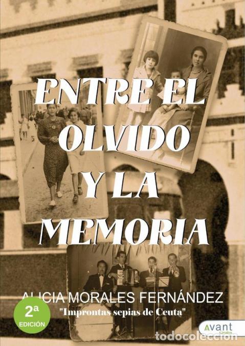 Libri: Entre el olvido y la memoria - Improntas sepias de Ceuta - Alicia Morales