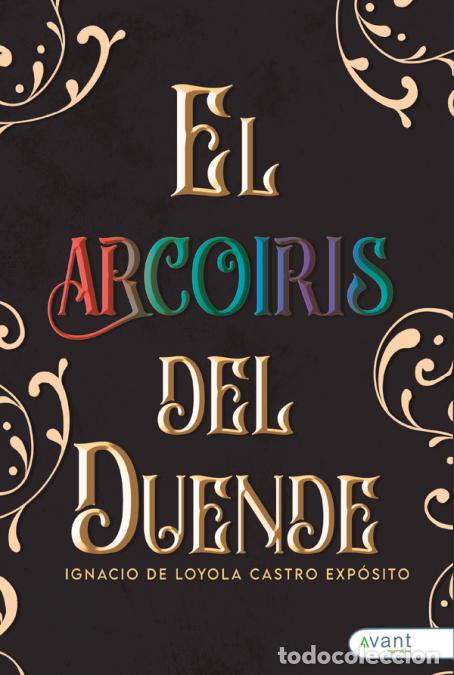 Libros: El arco&iacute;ris del duende - Ignacio de Loyola Castro Exp&oacute;sito - Foto 1