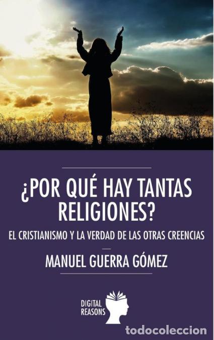 Libri: &iquest;Por qu&eacute; hay tantas religiones? - El cristianismo y la verdad de las otras creencias - Manuel Guerra