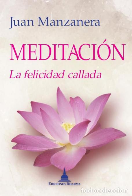 Libros: Meditaci&oacute;n, La felicidad callada - Juan Manzanera