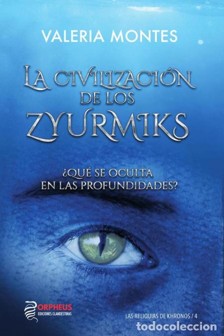 Libri: La civilizaci&oacute;n de los Zyurmiks - &iquest;Qu&eacute; se oculta en las profundidades? - Valeria Montes Canga
