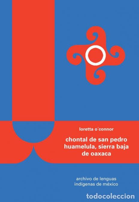 Libros: Chontal de San Pedro Huamelula, Sierra baja de Oaxaca - Loretta O?Connor