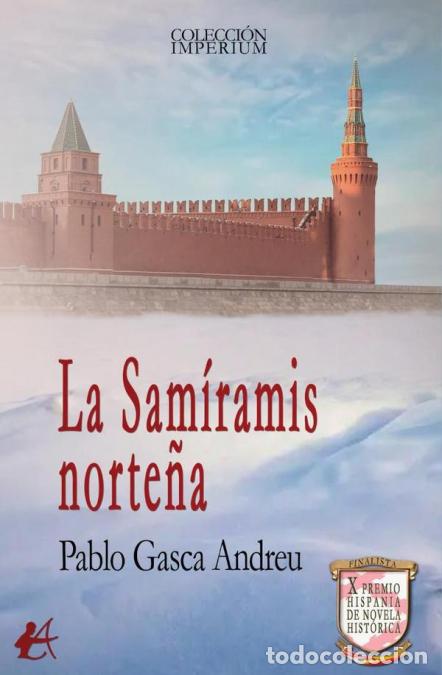 Libri: La Sam&iacute;ramis norte&ntilde;a - Pablo Gasca Andreu