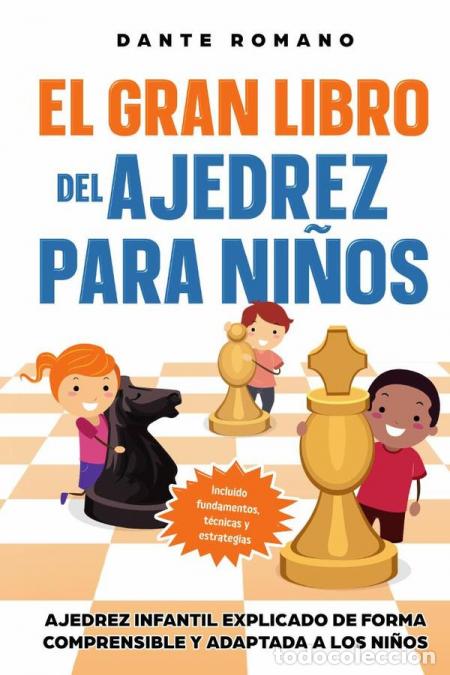 Livres: El gran libro del ajedrez para ni&ntilde;os - Ajedrez infantil explicado de forma comprensible y adaptada a