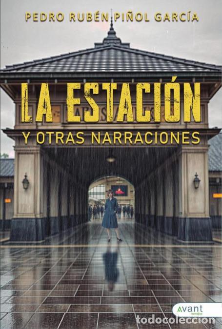 books: La estaci&oacute;n y otras narraciones - Pedro Rub&eacute;n Pi&ntilde;ol Garc&iacute;a,Pedro Rub&eacute;n Pi&ntilde;ol Garc&iacute;a