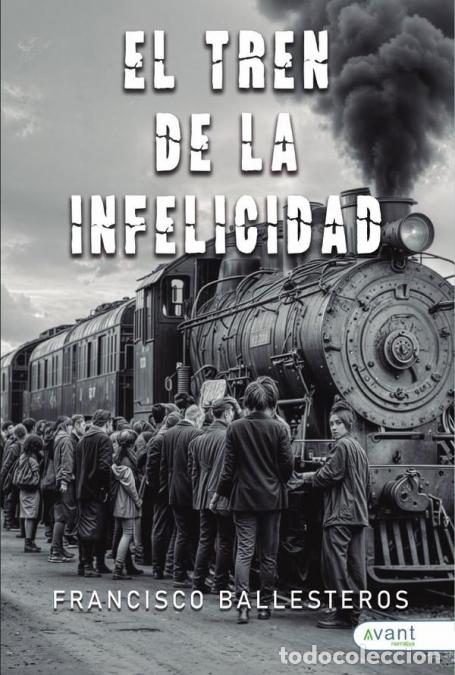 B&uuml;cher: El tren de la infelicidad - FRANCISCO BALLESTEROS