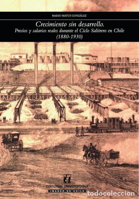 Libri: Crecimiento sin desarrollo - Precios y salarios reales durante el Ciclo Salitrero en Chile (188-193)