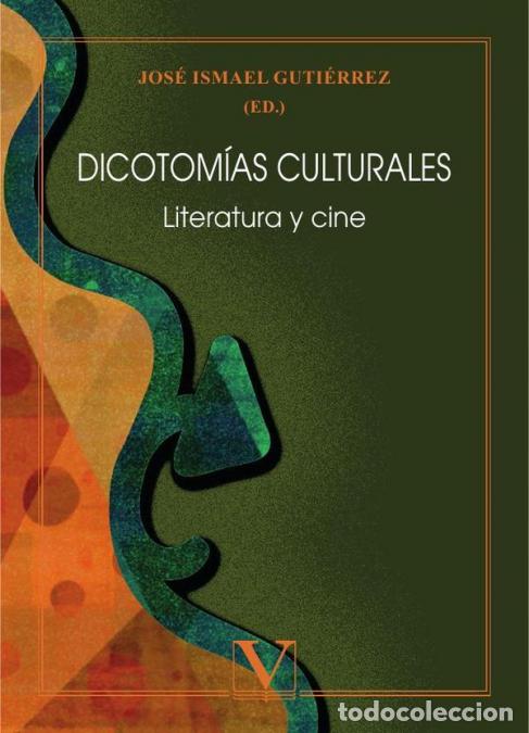 Libri: Dicotom&iacute;as culturales - Literatura y cine - Jos&eacute; Ismael Guti&eacute;rrez