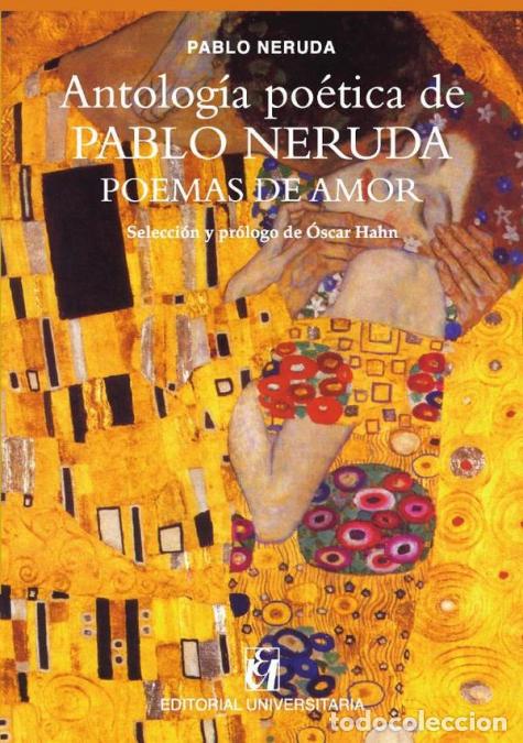 Libri: Antolog&iacute;a po&eacute;tica de Pablo Neruda, Poemas de amor: Selecci&oacute;n y pr&oacute;logo de &Oacute;scar Hahn - Selecci&oacute;n y p