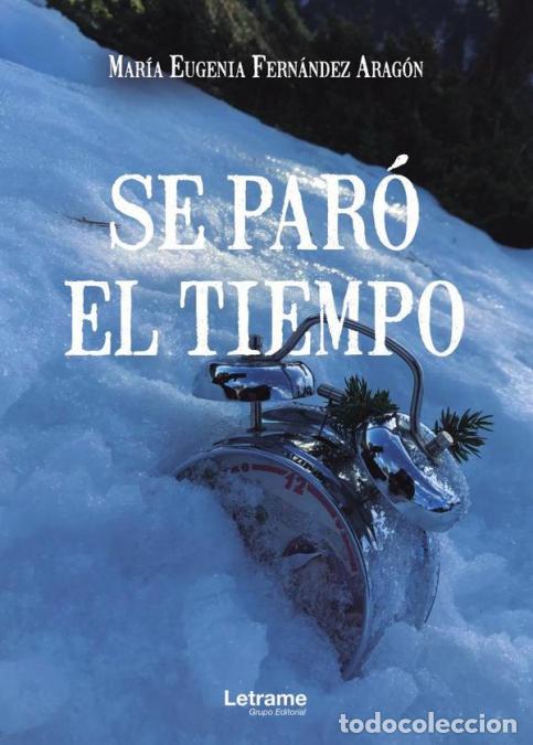 Libri: Se par&oacute; el tiempo - Mar&iacute;a Eugenia Fen&aacute;ndez Arag&oacute;n