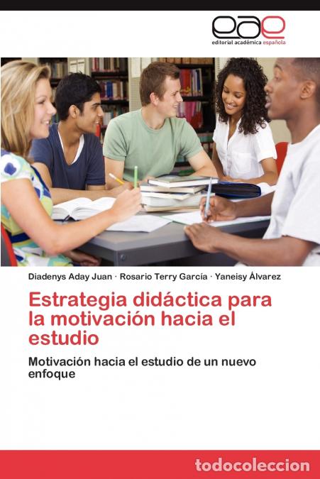 Libri: Estrategia Didactica Para La Motivacion Hacia El Estudio - Diadenys Aday Juan,Rosario Terry Garc a.,