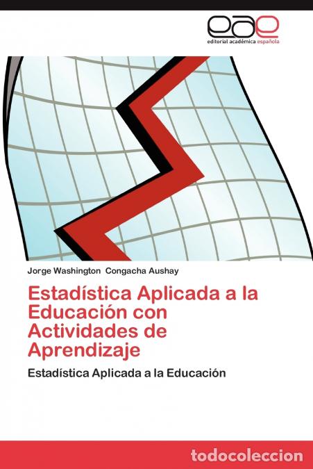Livros: Estadistica Aplicada a la Educacion Con Actividades de Aprendizaje - Jorge Washington Congacha Ausha