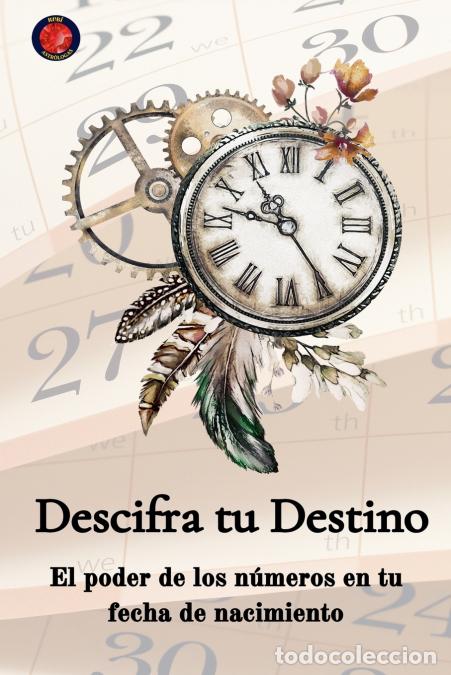Libri: Descifra tu Destino El poder de los n&uacute;meros en tu fecha de nacimiento - Alina Rubi