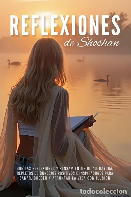 Libri: Reflexiones de Shoshan - Bonitas reflexiones y pensamientos de autoayuda, repletos de consejos posit