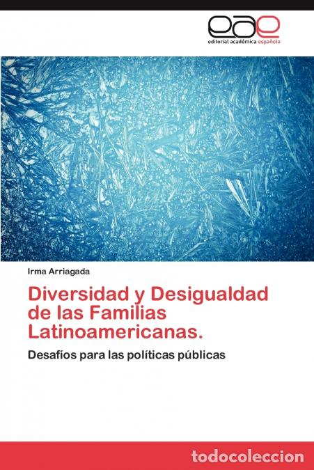 Libri: Diversidad y Desigualdad de Las Familias Latinoamericanas. - Irma Arriagada