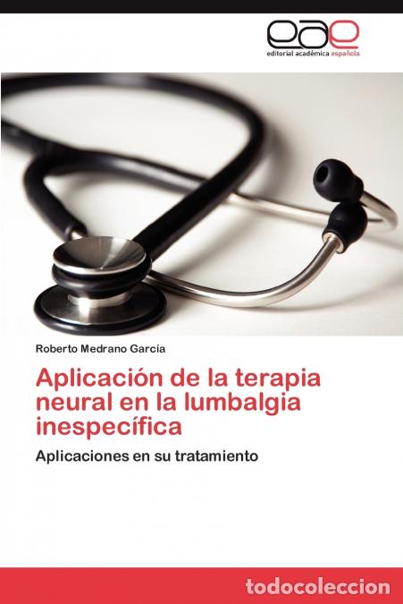 books: Aplicaci&oacute;n de la terapia neural en la lumbalgia inespec&iacute;fica - Medrano Garc&iacute;a Roberto
