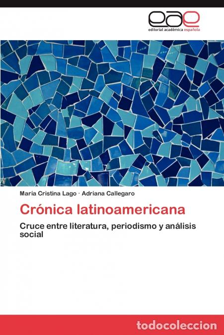 Livres: Cronica Latinoamericana - Mar a. Cristina Lago,Adriana Callegaro,Maria Cristina Lago